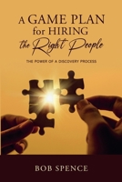 A Game Plan for HIring the Right People 1963611233 Book Cover