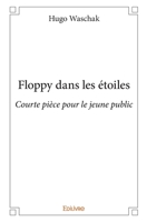 Floppy dans les étoiles: Courte pièce pour le jeune public (French Edition) 2334070084 Book Cover