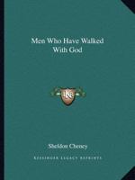 Men Who Have Walked with God 1015526276 Book Cover