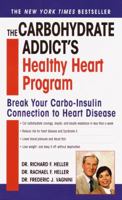 The Carbohydrate Addict's Healthy Heart Program: Break Your Carbo-Insulin Connection to Heart Disease 0345426118 Book Cover