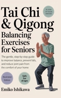 Tai Chi & Qigong — Balancing Exercises for Seniors: The Gentle, Step-by-Step Guide to Improve Balance, Prevent Falls, and Reduce Joint Pain from the Comfort of Your Home. 9371238003 Book Cover