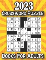2023 Crossword Puzzle Books For Adults: Large-print, Medium level Puzzles Awesome Crossword Puzzle Book For Puzzle Lovers Adults, Seniors, Men And Women With Solutions. B09SP1XXDC Book Cover