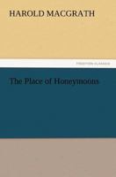 The Place of Honeymoons 1546513841 Book Cover