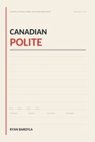 Canadian Polite: A Novel of Peace, Order, and Good Behaviour B0HFPJC22C Book Cover