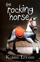 The Rocking Horse 0615994148 Book Cover