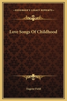 Love-Songs of Childhood B000H1OGQ6 Book Cover