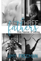 The Three Fathers: From Hopeless to Healing B0DPRBT494 Book Cover