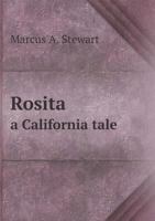 Rosita; A California Tale 054861783X Book Cover
