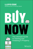 Buy Now: The Ultimate Guide to Owning and Investing in Property 0730395235 Book Cover