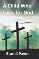 A Child Who Lives for God 1698877765 Book Cover