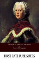 The Age Of Frederick The Great, Volume 15 1523782110 Book Cover