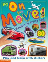 My Sticker Activity Book - On the Move: Play and Learn with Stickers 1906572984 Book Cover