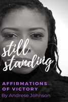 Still Standing : Affirmations of Victory 057856002X Book Cover