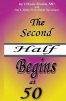 The Second Half Begins at 50: Your Longevity Handbook 1519496389 Book Cover