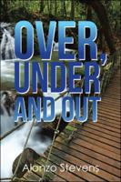 Over, Under and Out 1524642975 Book Cover