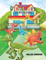 There Are Dinosaurs in My House 1398414662 Book Cover