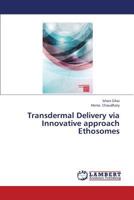 Transdermal Delivery via Innovative approach Ethosomes 3659317209 Book Cover