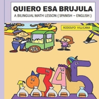 QUIERO ESA BRUJULA: A BILINGUAL MATH LESSON ( SPANISH - ENGLISH ) B09BM8GDYR Book Cover