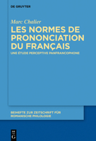 Les Normes de Prononciation Du Fran�ais: Une �tude Perceptive Panfrancophone 3110707438 Book Cover
