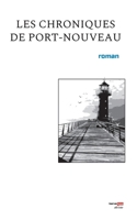 Les chroniques de port-nouveau: roman collectif 2322437492 Book Cover