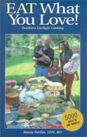 Eat What You Love!: Southern Litestyle Cooking 1931294216 Book Cover