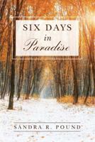 Six Days in Paradise 1541222733 Book Cover