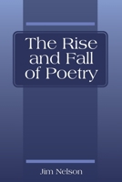 The Rise and Fall of Poetry 1977275842 Book Cover