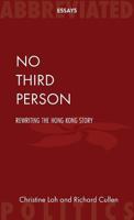 No Third Person, Rewriting the Hong Kong story 9881662966 Book Cover