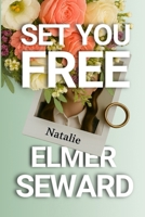 Set You Free: Love, Lies, and the Secrets That Bind 1546412301 Book Cover