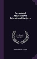 Occasional Addresses of Educationl Subjects 1163089753 Book Cover