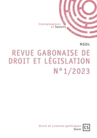 Revue Gabonaise de Droit et Législation N°1/2023: N°1/2023 2342372019 Book Cover