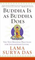 Buddha Is as Buddha Does: The Ten Original Practices for Enlightened Living 0060747293 Book Cover