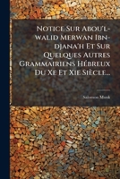 Notice Sur Abou'l-Walid Merwan Ibn-Djana'h Et Sur Quelques Autres Grammairiens Hebreux Du Xe Et XIE Siecle... 127313155X Book Cover