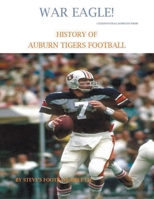 War Eagle! History of Auburn Tigers Football B09732NY75 Book Cover