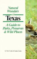 Natural Wonders of Texas: A Guide to Parks, Preserves & Wild Places (Natural Wonders Of...) 1566261090 Book Cover