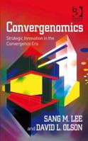 Convergenomics: Strategic Innovation in the Convergence Era 056608936X Book Cover