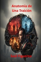 Anatomía de una Traición (Spanish Edition) B0GN9G85MX Book Cover
