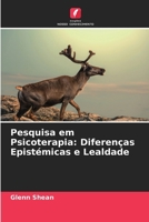 Pesquisa em Psicoterapia: Diferenças Epistémicas e Lealdade (Portuguese Edition) 6202396725 Book Cover