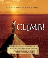 Climb: A Book of Hope, Strength, & Joy 1401600786 Book Cover