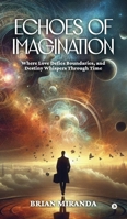 Echoes of Imagination: Where love defies boundaries, and destiny whispers through time B0F29S8QQD Book Cover