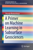 A Primer on Machine Learning in Subsurface Geosciences 3030717674 Book Cover