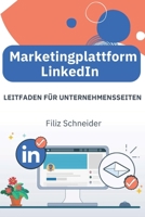 Marketingplattform LinkedIn: Leitfaden für Unternehmensseiten (Marketing-Trends) (German Edition) B0FHWPZM75 Book Cover