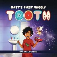 Matt's First Wiggly Tooth B0FZF29YQ6 Book Cover