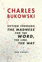 Sifting Through the Madness for the Word, the Line, the Way: New Poems 0060568232 Book Cover