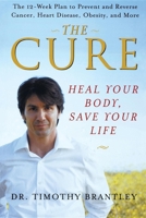 The Cure: Heal Your Body, Save Your Life 0470376155 Book Cover