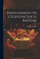 Enseignement de l'Ecriture Sur Le Bapt�me 102197126X Book Cover