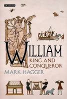 William: King and Conqueror 1350241962 Book Cover