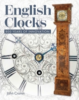 English Clocks: 800 Years of Innovation 0719845041 Book Cover
