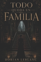 Todo queda en familia (Spanish Edition) B0H15JH6TN Book Cover