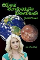 Alien Exchange Student: First Year 1500437794 Book Cover